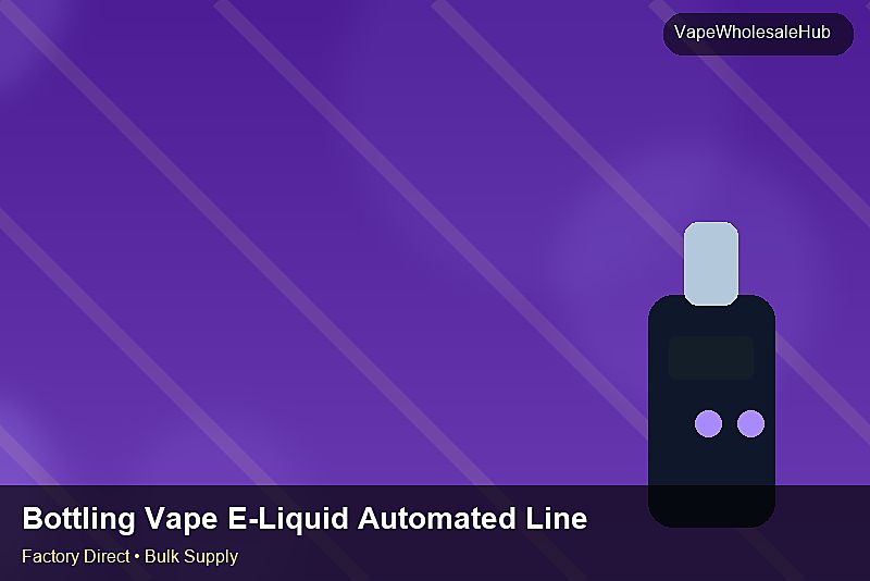 Bottling Vape E-Liquid Automated Line Wholesale โ Bottling Vape E-Liquid Automated Line Wholesale: Lead Time & MOQ | 2026 Edition photo 2