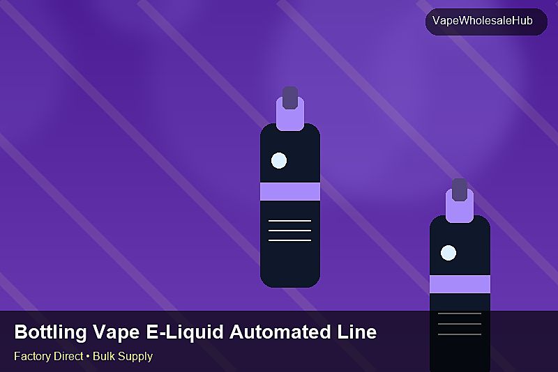 Bottling Vape E-Liquid Automated Line Wholesale — Bottling Vape E-Liquid Automated Line Wholesale: Private Label Options | 2026 Edition photo 1