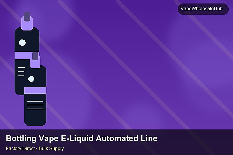 Bottling Vape E-Liquid Automated Line Wholesale — Bottling Vape E-Liquid Automated Line Wholesale: Market Trends 2026 | 2026 Edition photo 1