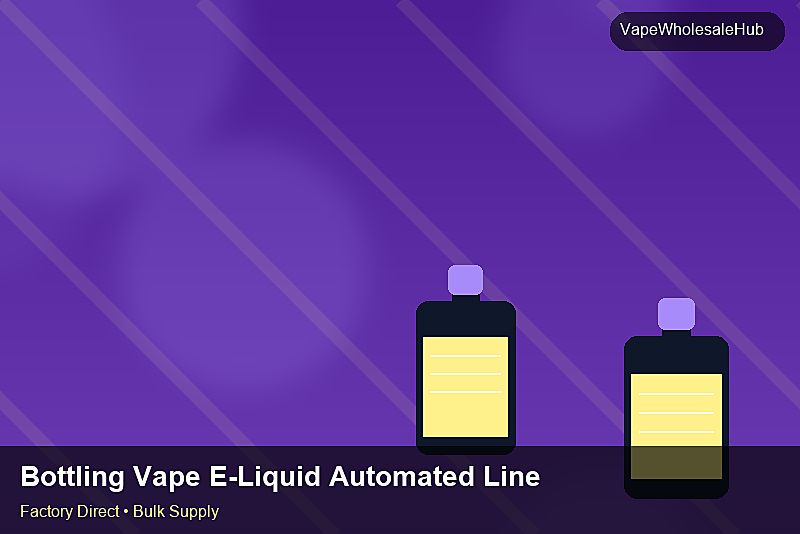Bottling Vape E-Liquid Automated Line Wholesale — Bottling Vape E-Liquid Automated Line Wholesale: Quality Control Process | 2026 Edition photo 1