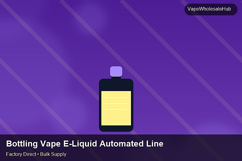 Bottling Vape E-Liquid Automated Line Wholesale — Bottling Vape E-Liquid Automated Line Wholesale: Quality Control Process | 2026 Edition photo 2