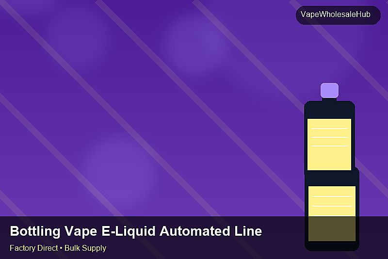 Bottling Vape E-Liquid Automated Line Wholesale — Bottling Vape E-Liquid Automated Line Wholesale: Production Capacity | 2026 Edition photo 1