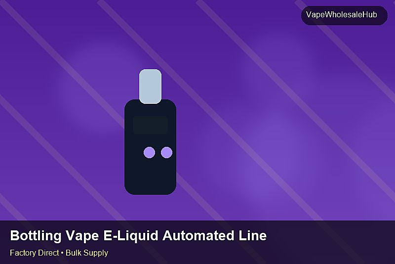 Bottling Vape E-Liquid Automated Line Wholesale — Bottling Vape E-Liquid Automated Line Wholesale: Risk Management | 2026 Edition photo 2