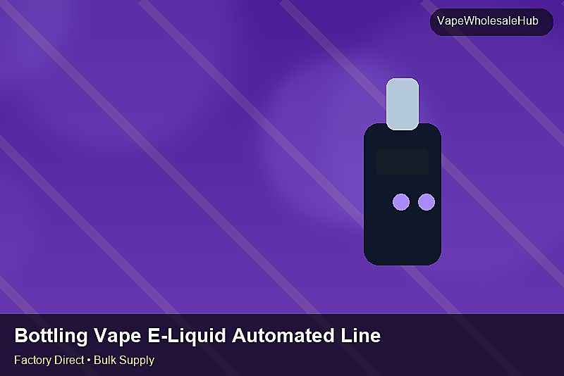 Bottling Vape E-Liquid Automated Line Wholesale — Bottling Vape E-Liquid Automated Line Wholesale: ROI Analysis | 2026 Edition photo 2